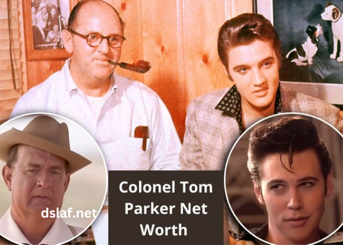 Colonel Tom Parker Net Worth